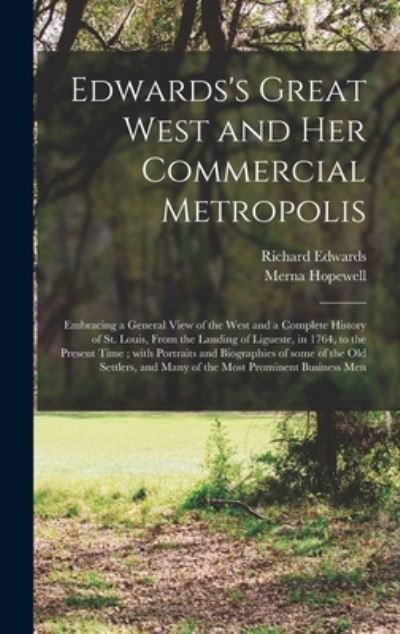 Cover for Richard Edwards · Edwards's Great West and Her Commercial Metropolis (Hardcover Book) (2021)