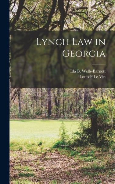 Cover for Ida B 1862-1931 Wells-Barnett · Lynch Law in Georgia (Hardcover bog) (2021)