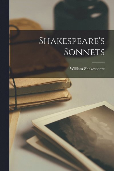 Shakespeare's Sonnets - William Shakespeare - Books - Creative Media Partners, LLC - 9781015468832 - October 26, 2022