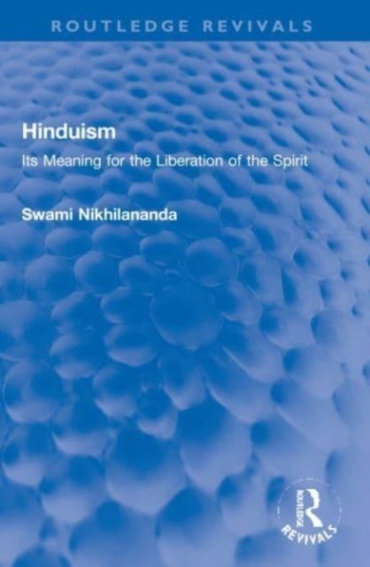 Cover for Swami Nikhilananda · Hinduism: Its Meaning for the Liberation of the Spirit - Routledge Revivals (Paperback Bog) (2023)