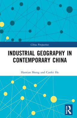 Cover for Canfei He · Industrial Geography in Contemporary China - China Perspectives (Inbunden Bok) (2022)