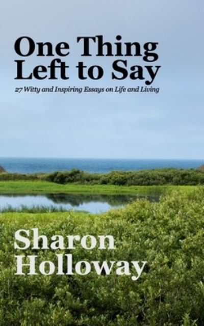 Cover for Sharon Holloway · One Thing Left to Say (Paperback Book) (2021)