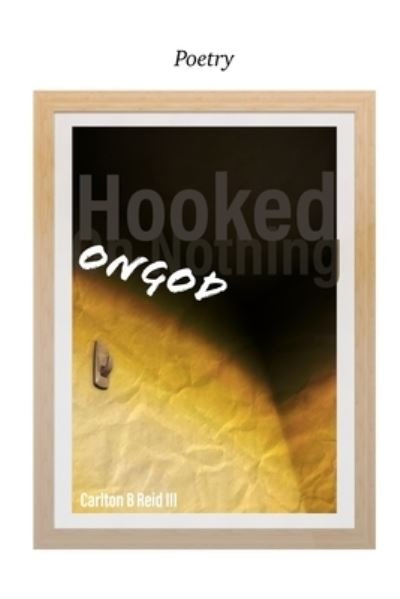 Cover for Iii Carlton B. Reid · Hooked on God (Paperback Book) (2024)