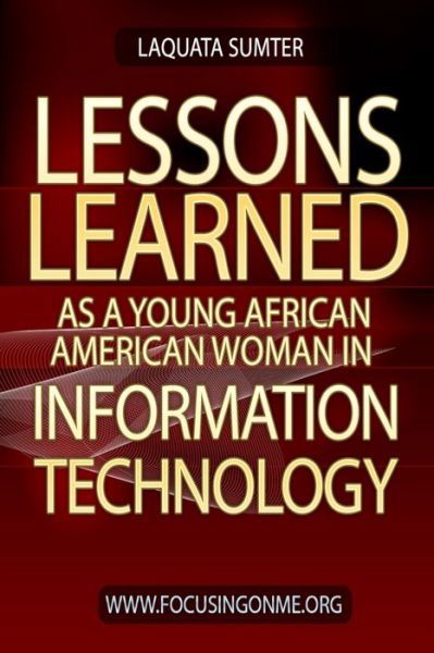 Cover for Laquata Sumter · Lessons Learned as a Young African American in Information Technology (Paperback Bog) (2019)