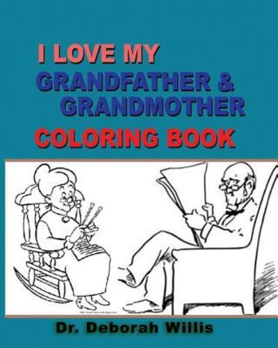 I Love My Grand Father & Grand Mother - Deborah Willis - Książki - Independently Published - 9781073338832 - 11 czerwca 2019