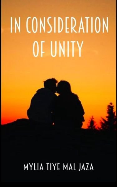 Cover for Mylia Tiye Mal Jaza · In Consideration Of Unity (Paperback Book) (2019)