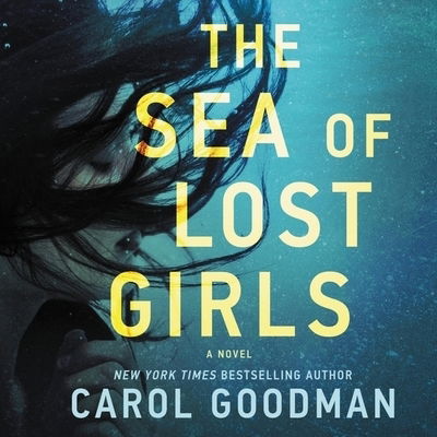 Cover for Carol Goodman · The Sea of Lost Girls Lib/E (CD) (2020)