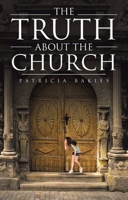 Cover for Patricia Bakies · The Truth About the Church (Taschenbuch) (2019)
