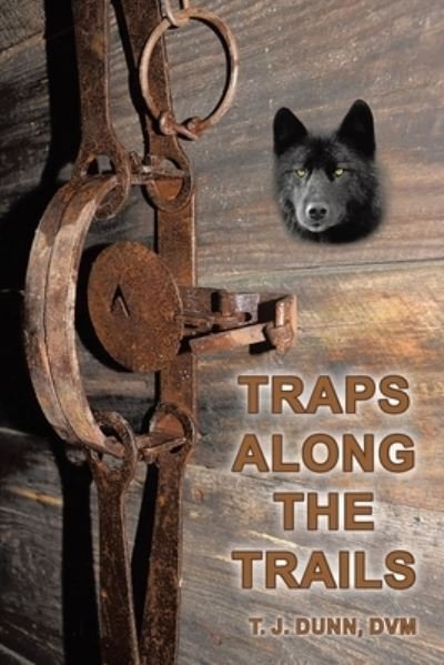 Cover for DVM T J Dunn · Traps Along the Trails (Paperback Bog) (2020)