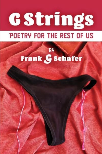 G Strings: Poetry for the rest of us - G - Boeken - BookBaby - 9781098331832 - 3 mei 2021