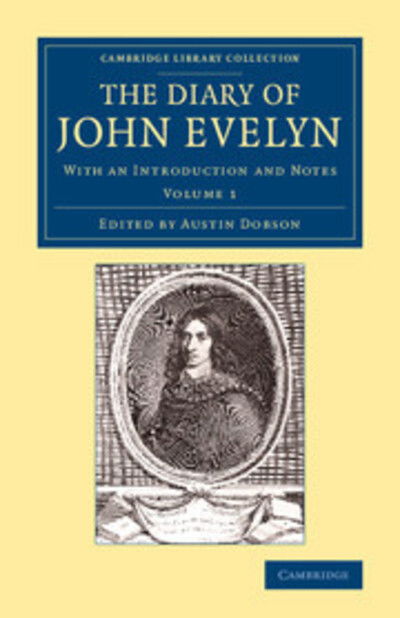 Cover for John Evelyn · The Diary of John Evelyn: With an Introduction and Notes - Cambridge Library Collection - British &amp; Irish History, 17th &amp; 18th Centuries (Paperback Book) (2015)