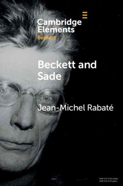 Cover for Rabate, Jean-Michel (University of Pennsylvania) · Beckett and Sade - Elements in Beckett Studies (Paperback Book) (2020)