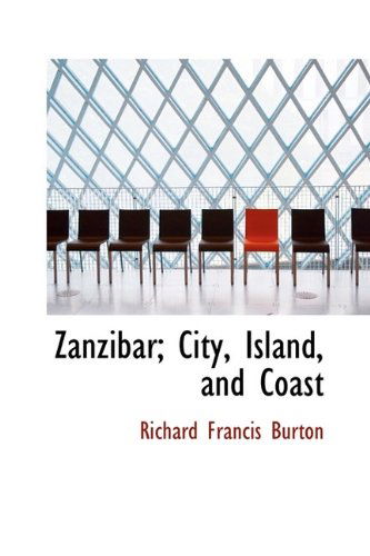 Cover for Sir Richard Francis Burton · Zanzibar; City, Island, and Coast (Gebundenes Buch) (2009)