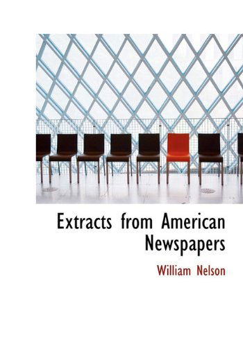 Cover for William Nelson · Extracts from American Newspapers (Hardcover Book) (2009)