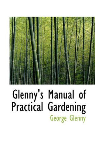 Cover for George Glenny · Glenny's Manual of Practical Gardening (Pocketbok) (2009)