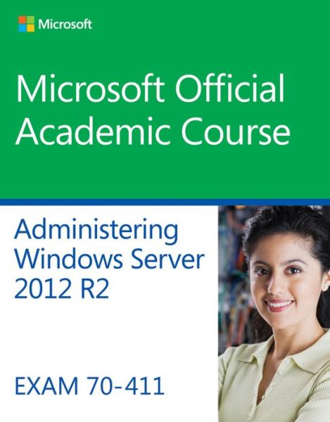 Cover for Patrick Regan · Administering Windows Server 2012 R2 Exam 70-411 (Paperback Book) (2014)