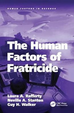 Cover for Laura A. Rafferty · The Human Factors of Fratricide - Human Factors in Defence (Paperback Book) (2017)