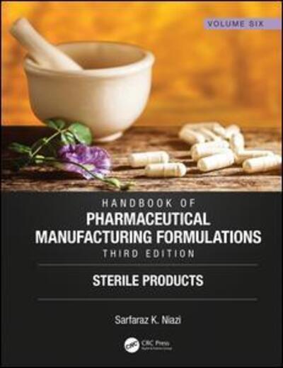 Cover for Sarfaraz K. Niazi · Handbook of Pharmaceutical Manufacturing Formulations, Third Edition: Volume Six, Sterile Products (Hardcover Book) (2019)