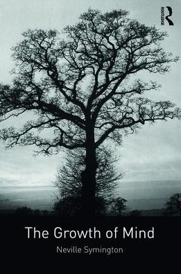 The Growth of Mind - Neville Symington - Kirjat - Taylor & Francis Ltd - 9781138327832 - tiistai 25. syyskuuta 2018