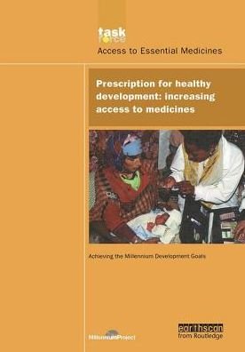 UN Millennium Development Library: Prescription for Healthy Development: Increasing Access to Medicines - UN Millennium Project - Books - Taylor & Francis Ltd - 9781138471832 - September 30, 2020