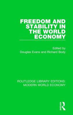 Cover for Douglas Evans · Freedom and Stability in the World Economy - Routledge Library Editions: Modern World Economy (Gebundenes Buch) (2017)