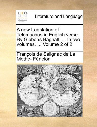 Cover for François De Salignac De La Mo Fénelon · A New Translation of Telemachus in English Verse. by Gibbons Bagnall, ... in Two Volumes. ...  Volume 2 of 2 (Paperback Book) (2010)