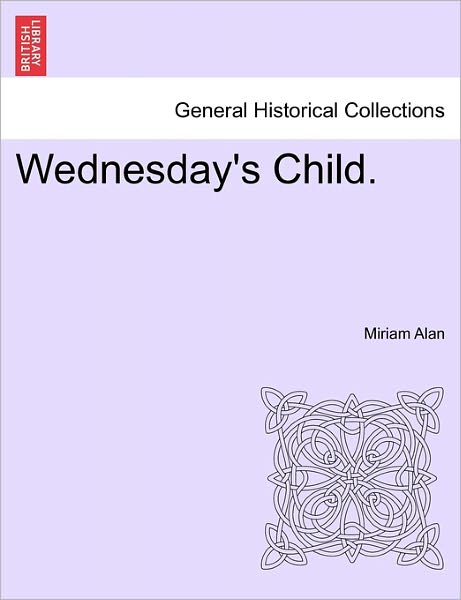 Cover for Miriam Alan · Wednesday's Child. (Paperback Book) (2011)