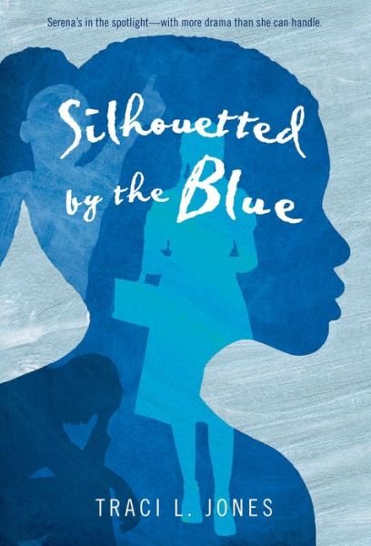 Cover for Traci L. Jones · Silhouetted by the Blue (Paperback Book) (2015)