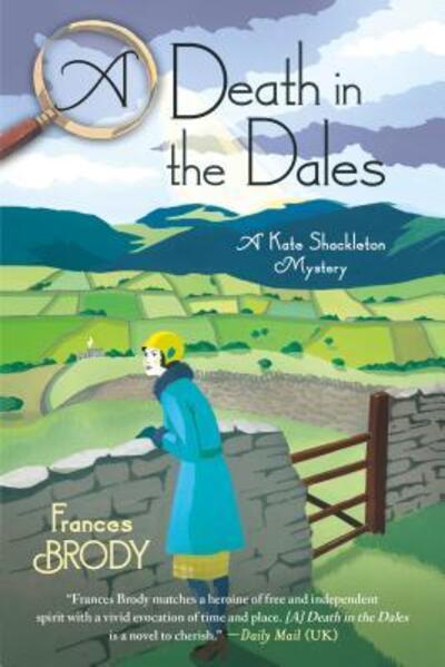 Cover for Frances Brody · A Death in the Dales A Kate Shackleton Mystery (Taschenbuch) (2018)