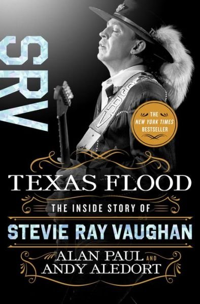 Cover for Alan Paul · Texas Flood: The Inside Story of Stevie Ray Vaughan (Hardcover Book) (2019)