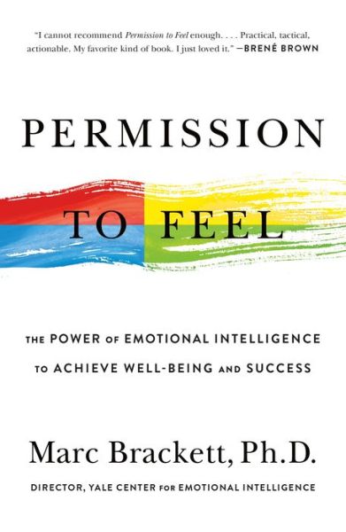 Cover for Ph.D. Marc Brackett · Permission to Feel: The Power of Emotional Intelligence to Achieve Well-Being and Success (Paperback Book) (2020)