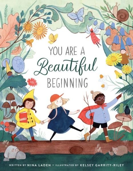 You Are a Beautiful Beginning - Nina Laden - Böcker - Roaring Brook Press - 9781250311832 - 25 augusti 2020