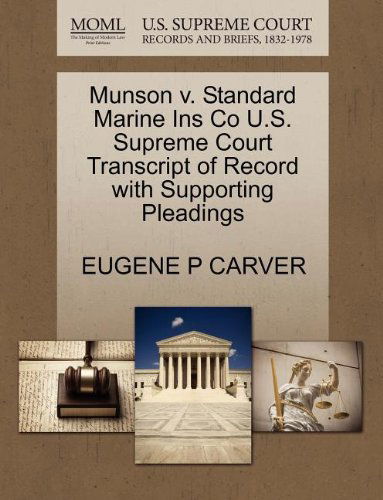 Cover for Eugene P Carver · Munson V. Standard Marine Ins Co U.s. Supreme Court Transcript of Record with Supporting Pleadings (Paperback Book) (2011)