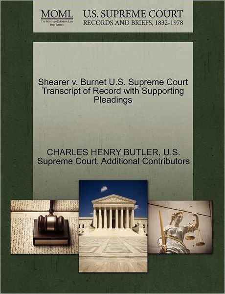 Cover for Charles Henry Butler · Shearer V. Burnet U.s. Supreme Court Transcript of Record with Supporting Pleadings (Paperback Book) (2011)