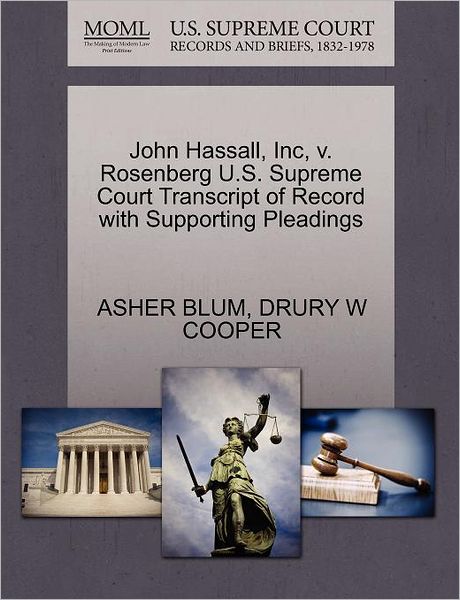 Cover for Asher Blum · John Hassall, Inc, V. Rosenberg U.s. Supreme Court Transcript of Record with Supporting Pleadings (Paperback Book) (2011)