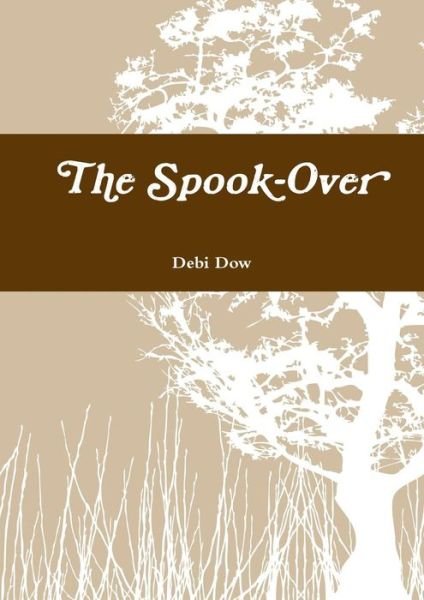 Cover for Debi Dow · The Spook-over (Taschenbuch) (2014)