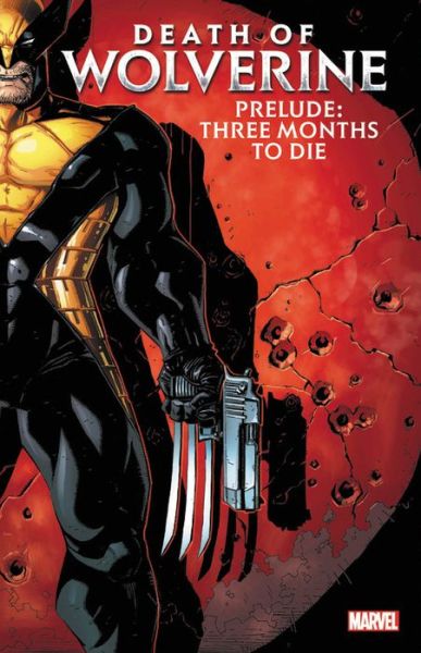 Cover for Paul Cornell · Death Of Wolverine Prelude: Three Months To Die (Pocketbok) (2020)