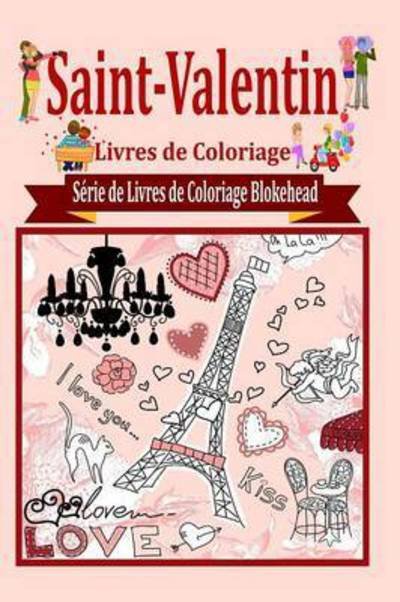Cover for Le Blokehead · Saint-valentin Livres De Coloriage (Paperback Book) (2020)