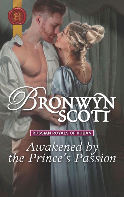 Cover for Bronwyn Scott · Awakened by the prince's passion (Book) (2018)