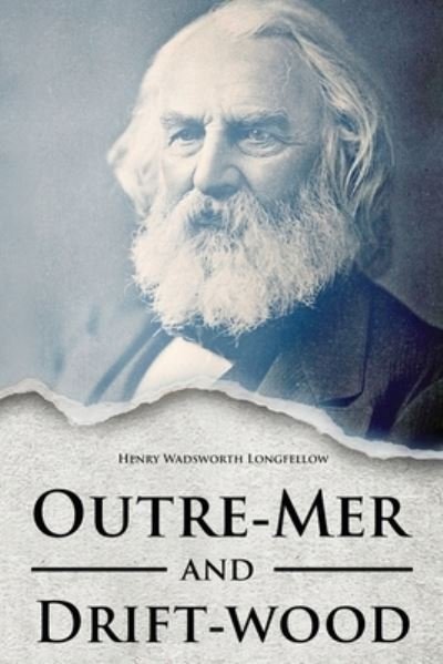 Cover for Henry Wadsworth Longfellow · Outre-Mer and Drift-wood (Paperback Book) (2021)
