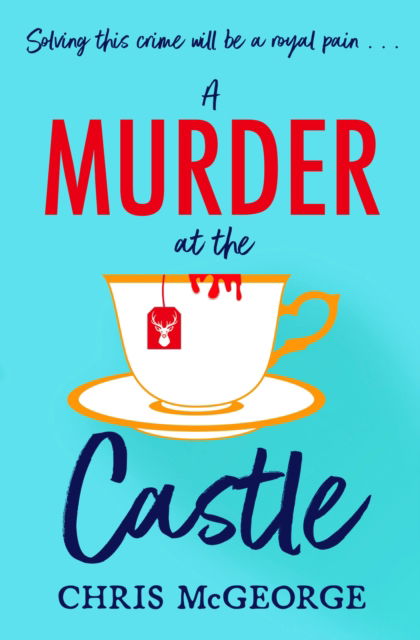 Cover for Chris McGeorge · A Murder at the Castle: A gripping and cosy murder mystery for fans of The Windsor Knot and Knives Out (Paperback Book) (2022)