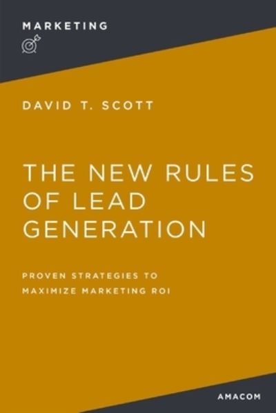 New Rules of Lead Generation - David Scott - Książki - AMACOM - 9781400242832 - 17 stycznia 2023