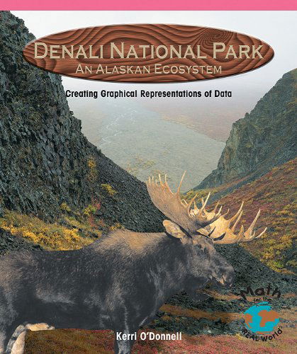 Cover for Kerri O'donnell · Denali National State Park: an Alaskan Ecosystem: Creating Graphical Representations of Data (Powermath) (Paperback Book) (2009)