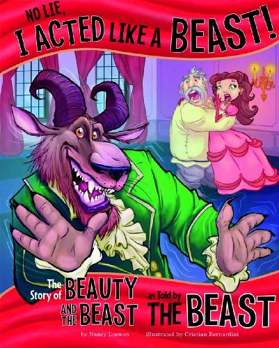 Cover for Loewen, ,Nancy · No Lie, I Acted Like a Beast!: The Story of Beauty and the Beast as Told by the Beast (Pocketbok) (2013)