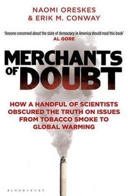 Cover for Erik M. Conway · Merchants of Doubt: How a Handful of Scientists Obscured the Truth on Issues from Tobacco Smoke to Global Warming (Paperback Book) (2012)