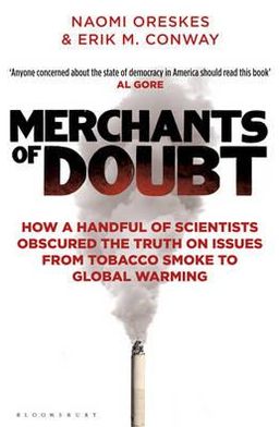 Cover for Erik M. Conway · Merchants of Doubt: How a Handful of Scientists Obscured the Truth on Issues from Tobacco Smoke to Global Warming (Paperback Book) (2012)