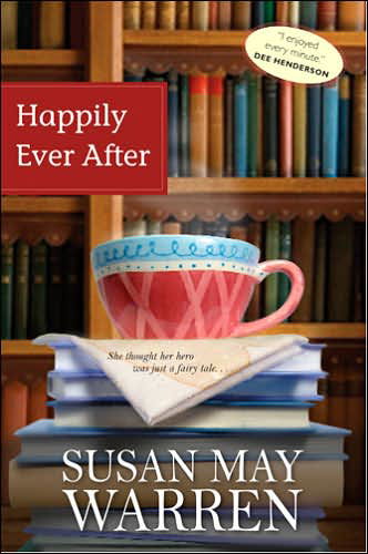 Happily Ever After - Susan May Warren - Livros - Tyndale House Publishers - 9781414313832 - 1 de maio de 2007