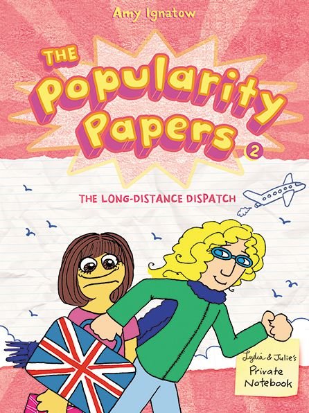 The Long-Distance Dispatch Between Lydia Goldblatt and Julie Graham-Chang (The Popularity Papers #2) - Amy Ignatow - Bøger - Abrams - 9781419701832 - 1. marts 2012
