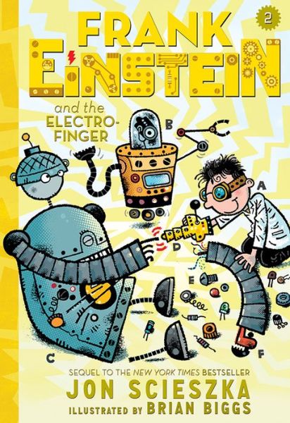Frank Einstein and the Electro-Finger: Book Two - Frank Einstein - Jon Scieszka - Books - Abrams - 9781419714832 - March 17, 2015