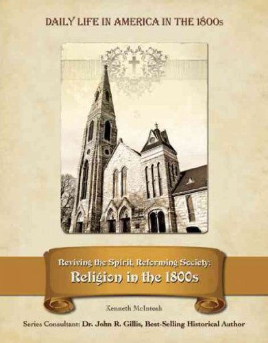 Reviving the Spirit, Reforming Society: Religion in the 1800s (Daily Life in America in the 1800s) - Kenneth Mcintosh - Bücher - Mason Crest - 9781422217832 - 1. September 2010